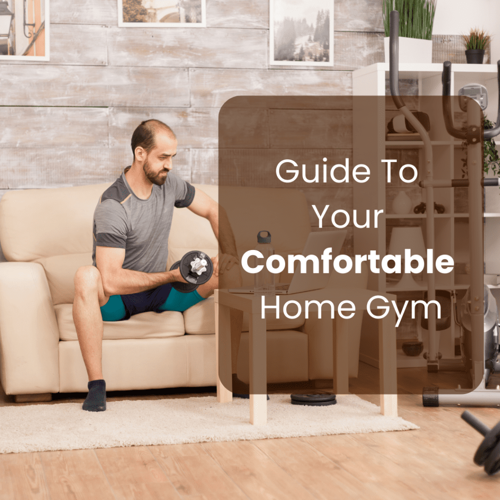 Ergonomics 101: Designing a Comfortable Home Gym