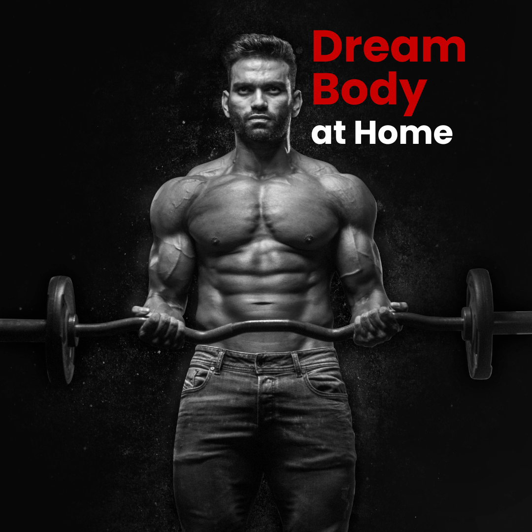 6 Easy Ways to Build Your Dream Body at Home Gym